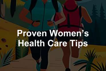 Proven Women’s Health Care Tips